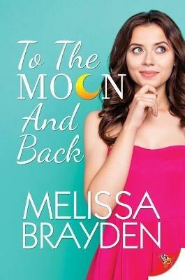 To the Moon and Back - Melissa Brayden - cover