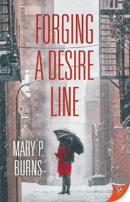 Forging a Desire Line - Mary P Burns - cover
