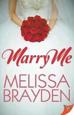 Marry Me - Melissa Brayden - cover