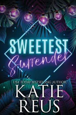 Sweetest Surrender - Katie Reus - cover