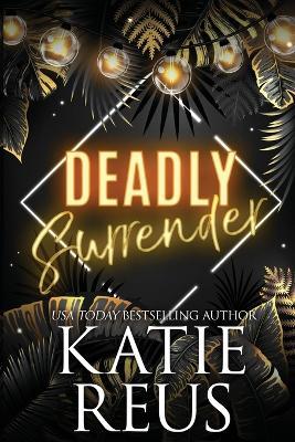 Deadly Surrender - Katie Reus - cover