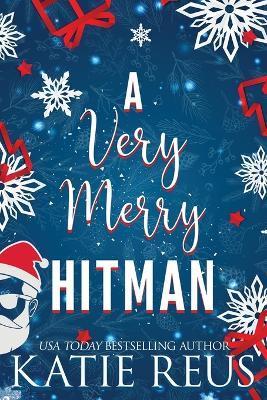 A Very Merry Hitman - Katie Reus - cover
