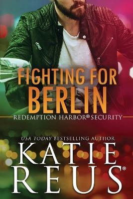 Fighting for Berlin - Katie Reus - cover
