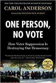 One Person, No Vote: How Voter Suppression Is Destroying Our Democracy - Carol Anderson - cover