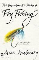 The Unreasonable Virtue of Fly Fishing - Mark Kurlansky - cover