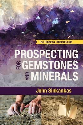 Prospecting For Gemstones and Minerals - John Sinkankas - cover