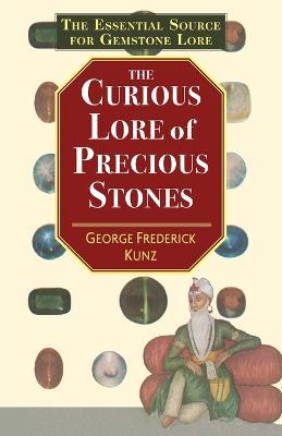 The Curious Lore of Precious Stones - George Frederick Kunz - cover