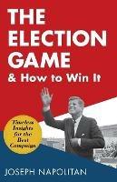 The Election Game and How to Win It