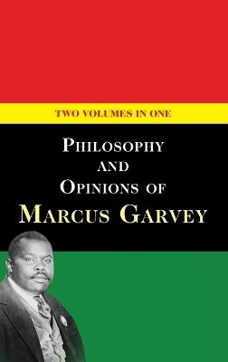 Philosophy and Opinions of Marcus Garvey [Volumes I & II in One Volume] - Marcus Garvey - cover