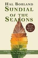 Sundial of the Seasons: A Selection of Outdoor Editorials from The New York Times - Hal Borland - cover