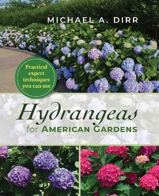 Hydrangeas for American Gardens - Michael A Dirr - cover