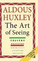 The Art of Seeing (The Collected Works of Aldous Huxley) - Aldous Huxley - cover