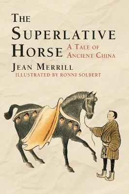 The Superlative Horse: A Tale of Ancient China - Jean Merrill - cover
