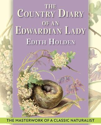 The Country Diary of An Edwardian Lady: A facsimile reproduction of a 1906 naturalist's diary - Edith Holden - cover