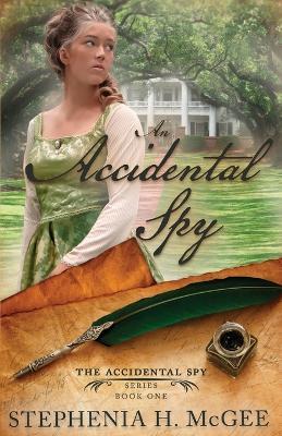 An Accidental Spy - Stephenia H McGee - cover