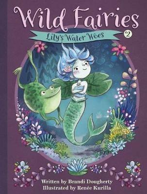Wild Fairies #2: Lily's Water Woes - Brandi Dougherty - cover