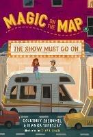 Magic on the Map #2: The Show Must Go On - Courtney Sheinmel,Bianca Turetsky - cover