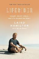 Liferider: Heart, Body, Soul, and Life Beyond the Ocean