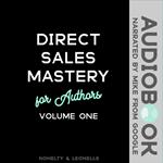 Direct Sales Mastery for Authors Volume 1