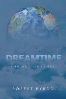 Dreamtime: The Enlightened - Robert Byron - cover