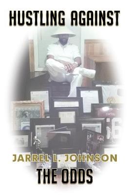 Hustling Against the Odds - Jarrel L Johnson - cover