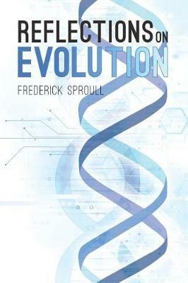 Reflections On Evolution - Frederick Sproull - cover