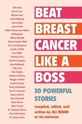 Beat Breast Cancer Like a Boss: 30 Powerful Stories - cover