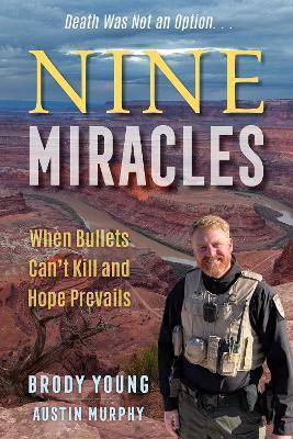 Nine Miracles: When Bullets Can't Kill and Hope Prevails - Brody Young - cover