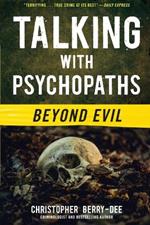 Talking with Psychopaths: Beyond Evil