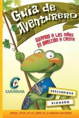 Caravana Guia del Aventurero: Manual Oficial de Los L deres de la Caravana Aventureros - cover