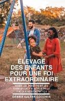 Elevage des enfants pour une foi extraordinaire