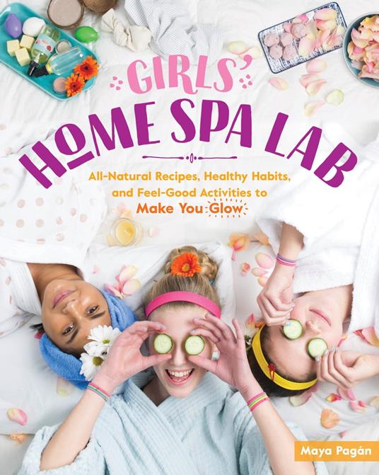 Girls' Home Spa Lab - Maya Pagán - ebook