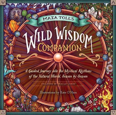 Maia Toll's Wild Wisdom Companion: A Guided Journey into the Mystical Rhythms of the Natural World, Season by Season - Maia Toll - cover