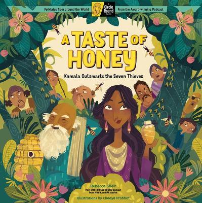 A Taste of Honey: Kamala Outsmarts the Seven Thieves; A Circle Round Book - Rebecca Sheir - cover