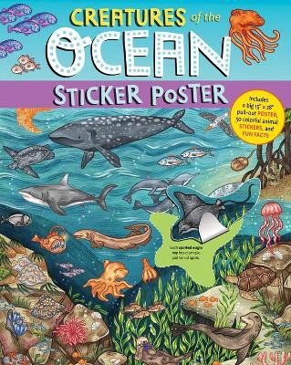 Creatures of the Ocean Sticker Poster: Includes a Big 15" x 28" Poster, 50 Colorful Animal Stickers, and Fun Facts - Workman Publishing - cover