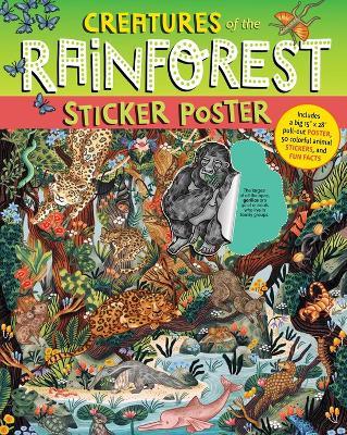 Creatures of the Rainforest Sticker Poster: Includes a Big 15" x 28" Poster, 50 Colorful Animal Stickers, and Fun Facts - Alison Sky,Fiona Ocean,Simmance - cover