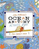 Julia Rothman's Ocean Anatomy Activity Book: Match-Ups, Word Puzzles, Quizzes, Mazes, Projects, Secret Codes + Lots More