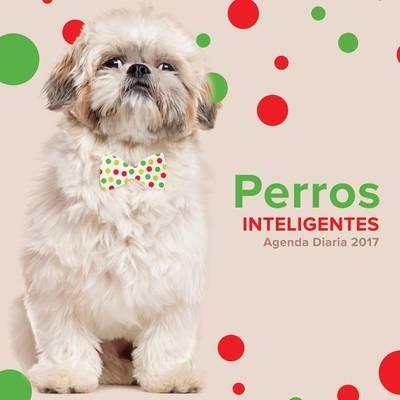 Perros Inteligentes: Agenda Diaria 2017 - Journals R Us - cover
