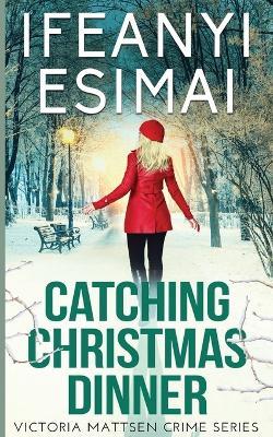 Catching Christmas Dinner - Ifeanyi Esimai - cover