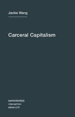 Carceral Capitalism - Jackie Wang - cover