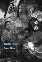 Indivisible, new edition - Fanny Howe,Eugene Lim - cover