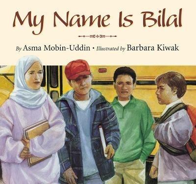My Name is Bilal - Asma Mobin-Uddin - cover
