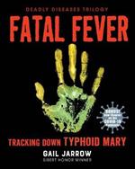 Fatal Fever: Tracking Down Typhoid Mary