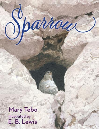 Sparrow - Mary Tebo,E. B. Lewis - ebook