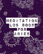 Meditation Log Book for Aries: Mindfulness - Aries Gifts - Horoscope Zodiac - Reflection Notebook for Meditation Practice - Inspiration
