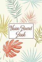 Vision Board Book: For Students Ideas Workshop Goal Setting - Alice Devon - cover