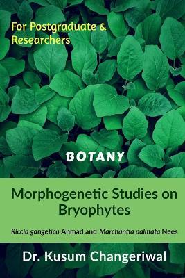 Morphogenetic Studies on Bryophytes - Kusum - cover
