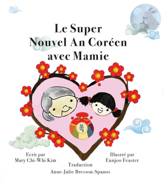 Le super nouvel an coréen avec mamie - Mary Chi-Whi Kim,Eunjoo Feaster - ebook