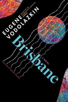 Brisbane: From the award-winning author of Laurus - Eugene Vodolazkin - cover