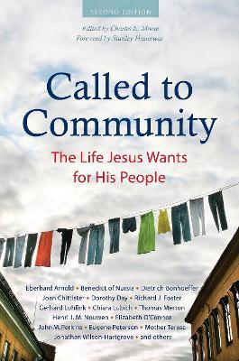 Called to Community: The Life Jesus Wants for His People (Second Edition) - Eberhard Arnold,Dietrich Bonhoeffer,Joan Chittister - cover